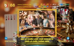Bật mí chiến thuật chơi Roulette chơi là chắc thắng 100% tại sảnh Live Casino