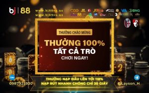 Khuyến Mãi Thưởng Nạp Đầu 100% Tại Nhà Cái BJ88